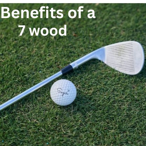 Benefits of a 7 wood