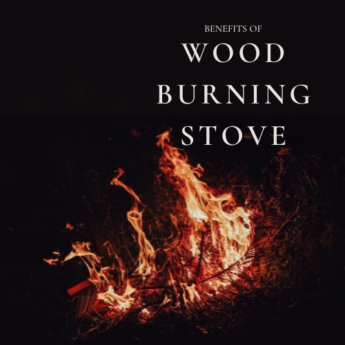 Benefits of wood burning stove
