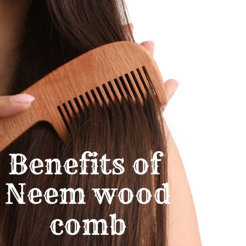 Benefits of Neem wood comb