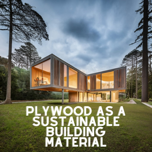Plywood as a sustainable building material