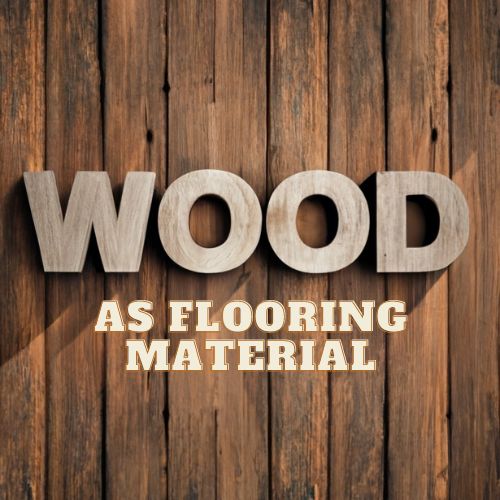 Wood as flooring material