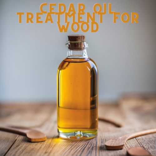 Cedar Oil Treatment for Wood