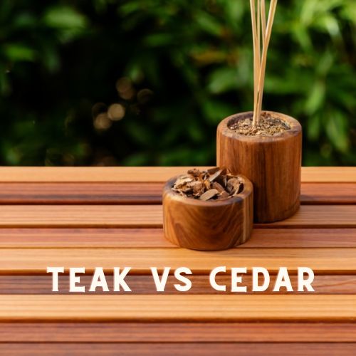 Teak vs Cedar