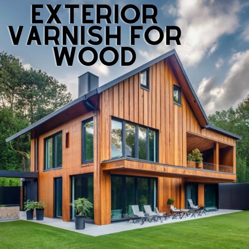 Exterior Varnish for Wood